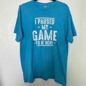 Mens I Paused My Game To Be Here Size L Blue Crewneck T-Shirt